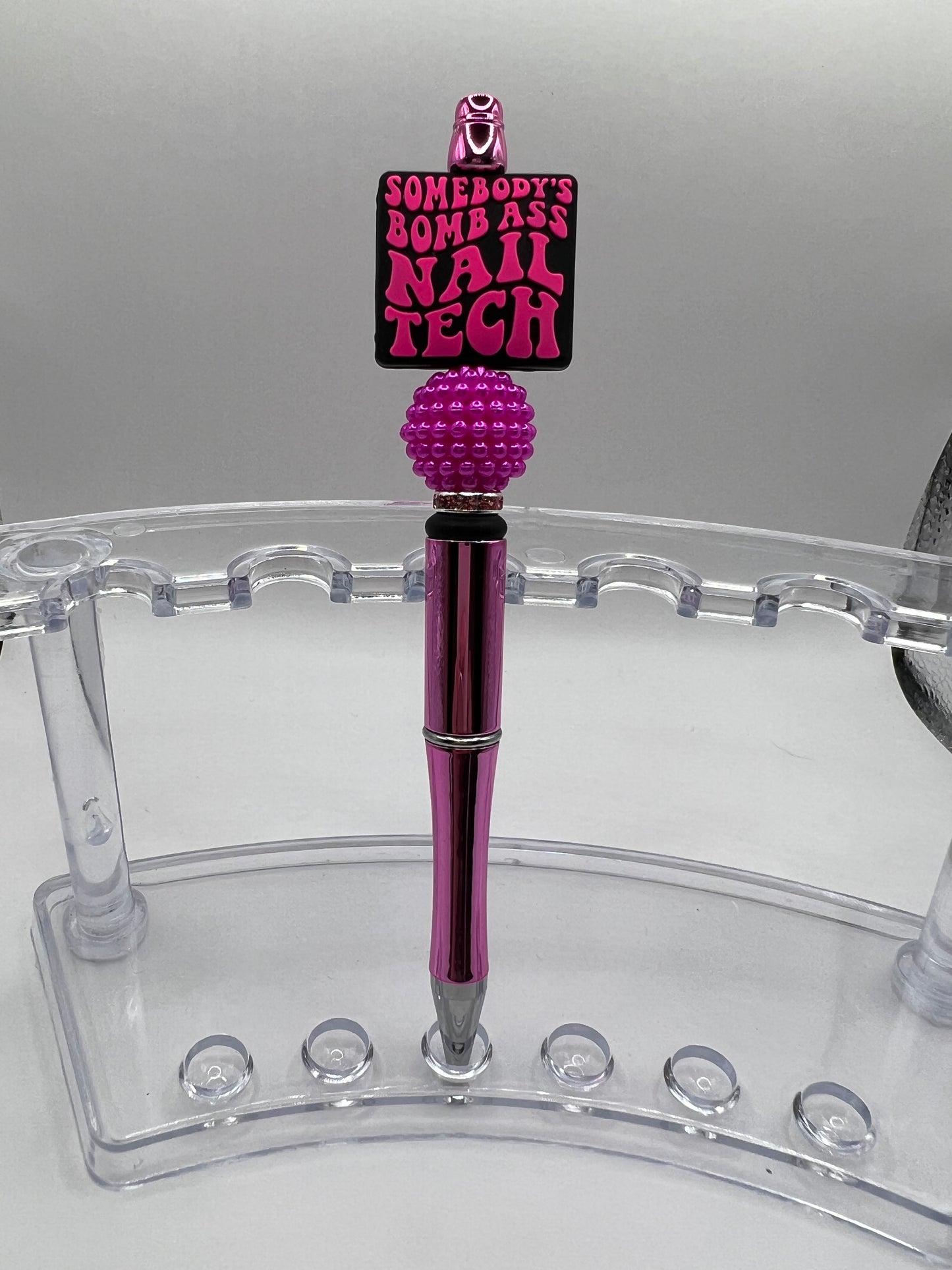 "Somebody's Bomb Ass Nail Tech" Pen