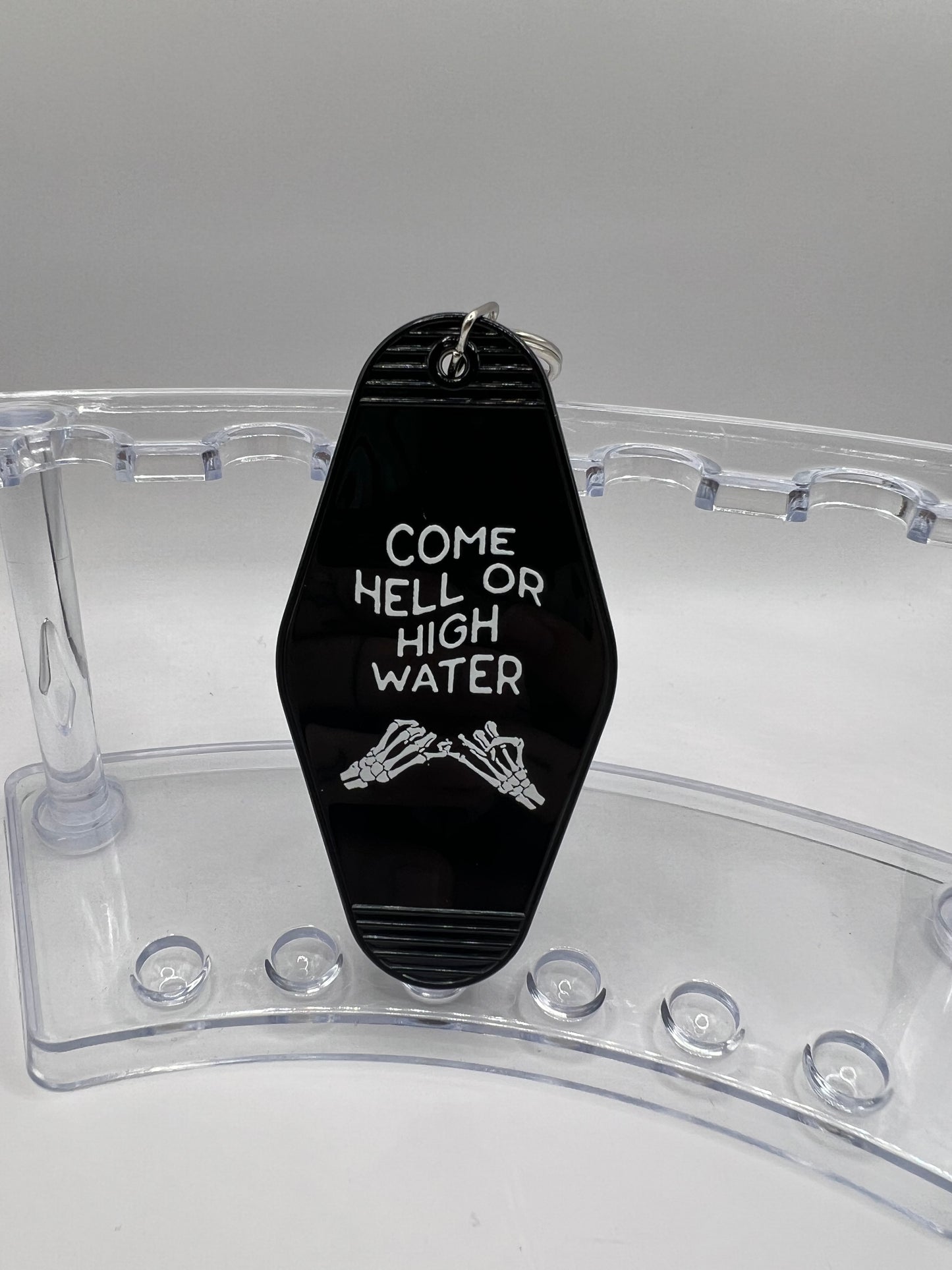 "Come Hell or High Water" Keychain