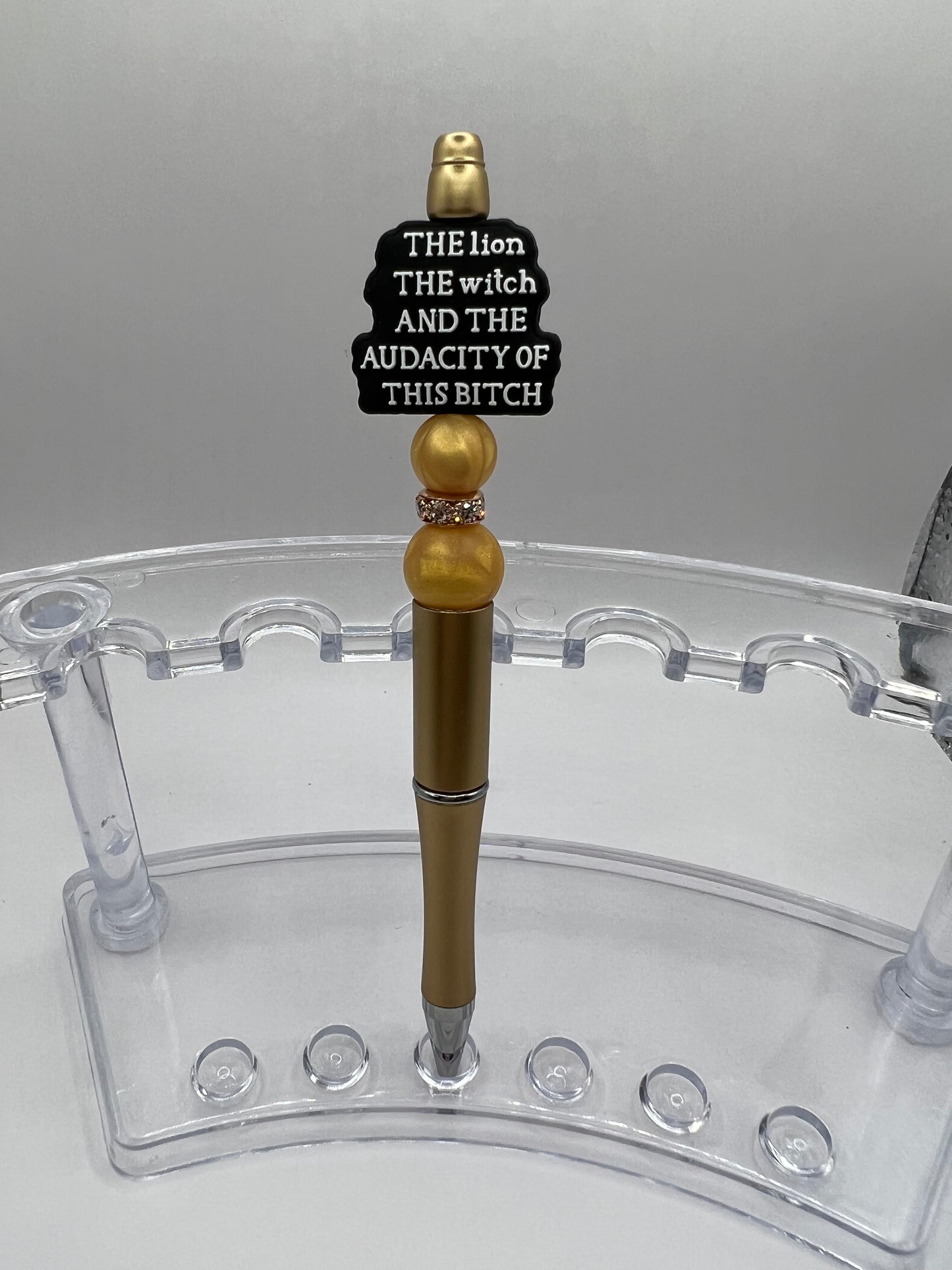 "The lion, the witch, and the AUDACITY of this bitch" Gold Pen