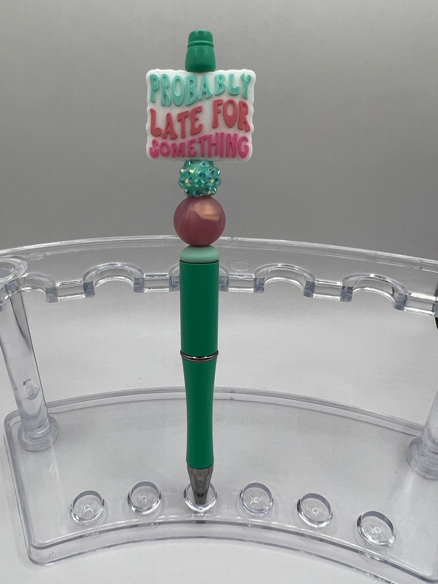 “Probably Late For Something” Pen