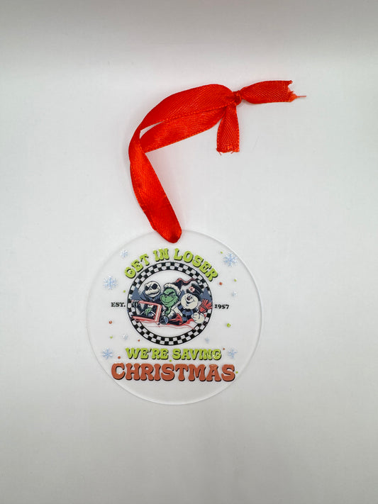 "Get In Loser, We're Saving Christmas" Frosted Ornament