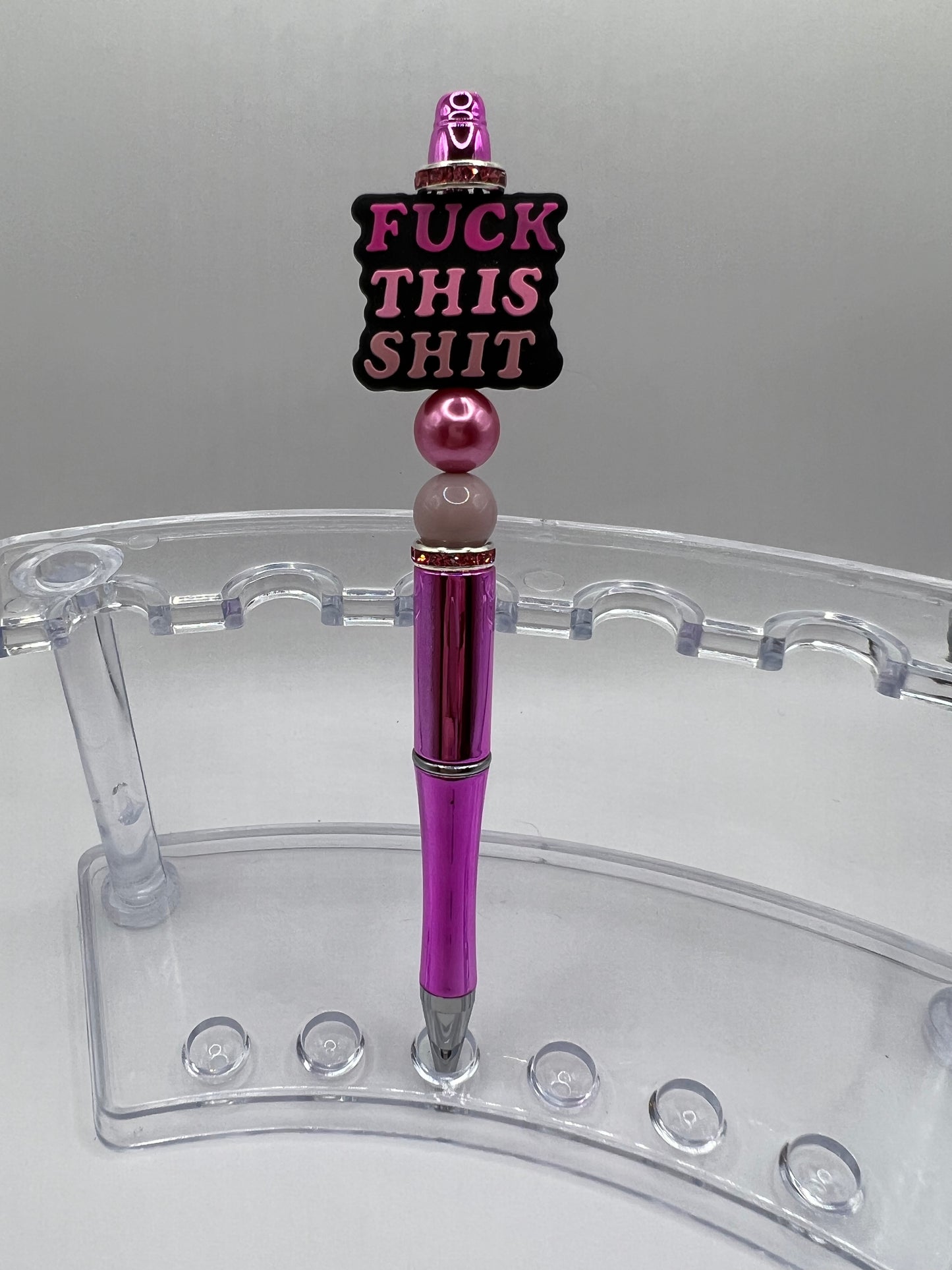“Fuck This Shit” Pen